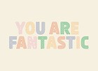Complimentkaart you are fantastic